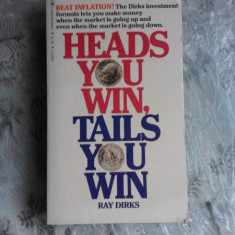 HEADS YOU WIN, TAILS YOU WIN - RAY DIRKS (CARTE IN LIMBA ENGLEZA)