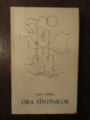 ION VINEA - ORA FANTANILOR , EDITIA I-A , 1964 foto