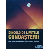 Dincolo de limitele cunoasterii. Cele mai mari enigme din natura, istorie si stiinta - 2012 (XC101)