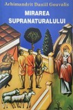 Mirarea supranaturalului - Arhimandrit Daniil Gouvalis