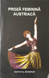 Proza Feminina Austriaca - Traducere Dan Stoica, Institutul European 1998, Romana, Paperback, 230 pagini
