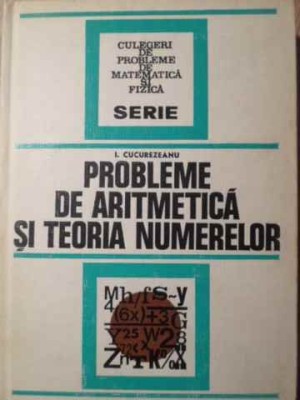 PROBLEME DE ARITMETICA SI TEORIA NUMERELOR-ION CUCUREZEANU-209658 foto