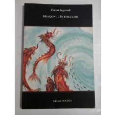 DRAGONUL IN FOLCLOR - ERNEST INGERSOLL