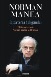 &Icirc;ntoarcerea huliganului. Ediţie aniversară - Hardcover - Norman Manea - Polirom