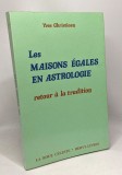 Yves Christiaen - Les maisons &eacute;gale en Astrologie