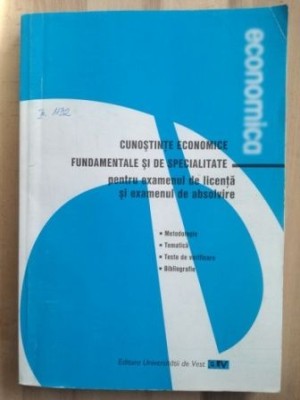 Cunostinte economice fundamentale si de specialitate pentru examenul de licenta si de absolvire foto