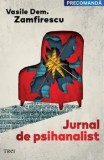 Cumpara ieftin Jurnal de psihanalist/Vasile Dem. Zamfirescu
