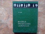 Bazele Productiei Lemnului - Stanescu Victor, 1968