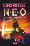 Neo 1 Caderea Soarelui De Fier Michel Bussi - Polirom