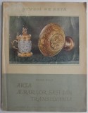 Arta Aurarilor Sasi din Transilvania - Iulius Bielz. Carte Istoria Artei