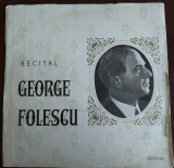 Cumpara ieftin DISC LP:RECITAL GEORGE FOLESCU(Gounod/D.G.Kiriac/C.Brailoiu/I.Borgovan)[ECE0216], Clasica