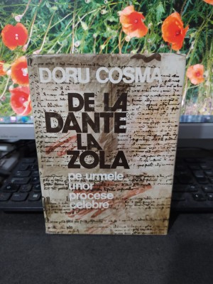 De la Dante la Zola Pe urmele unor procese celebre Doru Cosma București 1978 179 foto