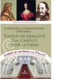 Iubiri si intrigi la Palat, Volumul IX - Si principii se indragostesc cateodata... - Dan-Silviu Boerescu