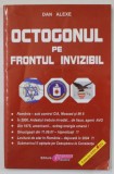 OCTOGONUL PE FRONTUL INVIZIBIL de DAN ALEXE , ANII '90