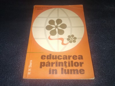 H H STERN - EDUCAREA PARINTILOR IN LUME foto