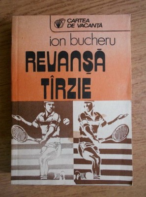 Ion Bucheru - Revansa tarzie foto