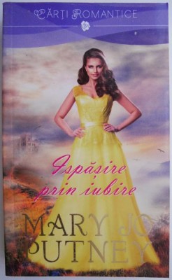 Ispasire prin iubire &amp;ndash; Mary Jo Putney foto
