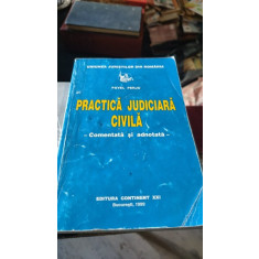 Practica Judiciara Civila , Comentata si Adnotata - Pavel Perju