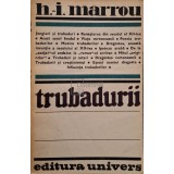 Henri-Irenee Marrou - Trubadurii (Editia: 1983)