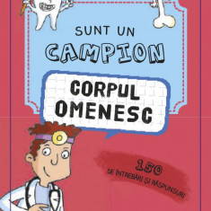 Sunt un campion - corpul uman