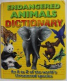 ENDANGERED ANIMALS DICTIONARY , AN A TO Z OF THE WORLD &#039;S THREATENED SPECIES , 2007