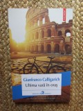 Ultima vara in oras - Gianfranco Calligarich