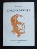 Ioan Lupaș - Corespondență: Scrisori primite A-C (autograf ed. Lucian Giura)