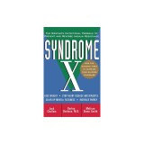 Syndrome X: The Complete Nutritional Program to Prevent and Reverse Insulin Resistance