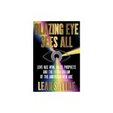 Blazing Eye Sees All: Love Has Won, False Prophets and the Fever Dream of the American New Age