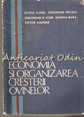 Economia Si Organizarea Cresterii Ovinelor - Letitia Zahiu, Gheorghe Fratila foto