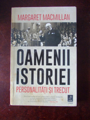 MARGARET MACMILLAN- OAMENII ISTORIEI, PERSONALITATI SI TRECUT, r4d foto