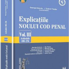 Explicatiile noului Cod penal vol.3: Art 188-256 - Georghe Antoniu, Tudorel Toader (coord)