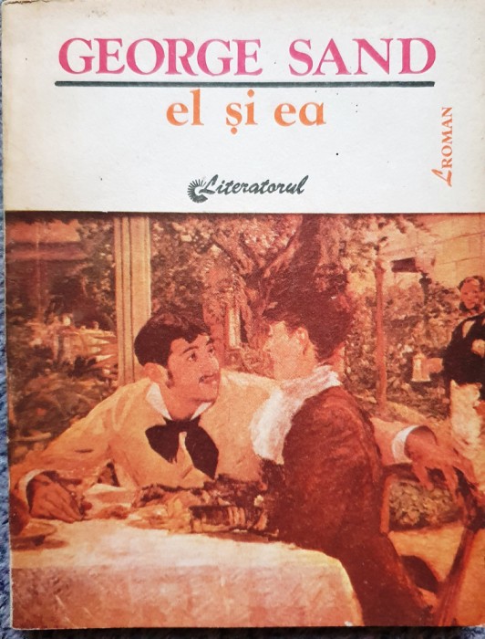 El si ea, George Sand, Ed Literatorul Craiova 1992, 190 pagini