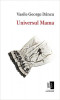 Universul Mama - Paperback brosat - Vasile George D&acirc;ncu - Casa de editură Max Blecher