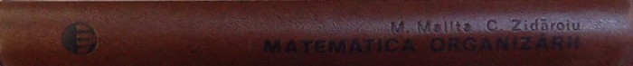 MATEMATICA ORGANIZARII de M. MALITA si C. ZIDAROIU , 1971