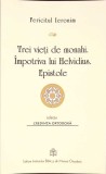 TREI VIETI DE MONAHI. IMPOTRIVA LUI HELVIDIUS. EPISTOLE-FERICITUL IERONIM-263442