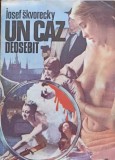 UN CAZ DEOSEBIT-JOSEF SKVORECKY-176746