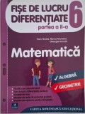 Fise de lucru diferentiate. Algebra, geometrie. Clasa a VI-a (Partea a II-a) &ndash; Florin Antohe