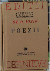 POEZII - ST. O. IOSIF - EDITII DEFINITIVE - SCRIITORI ROMANI CONTEMPORANI foto