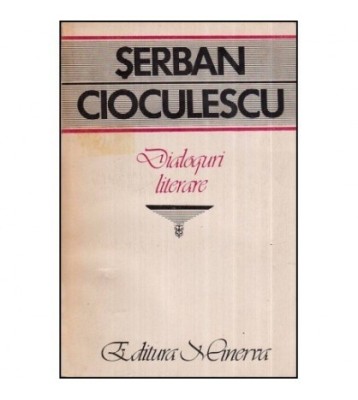Serban Cioculescu - Dialoguri literare - 118813 foto