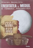 EREDITATEA SI MEDIUL IN FORMAREA PERSONALITATII. CERCETARI DE GENETICA GEMELARA-GH. OANCEA-URSU-258418