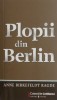 Plopii din Berlin - Anne Birkefeldt Ragde - Roman Beletristica