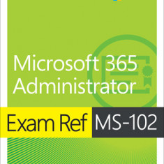 Exam Ref Ms-102 Microsoft 365 Administrator