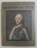 QUENTIN LA TOUR ( 1704 - 1788 ) , COLLECTION &#039; LES PEINTRES ILLUSTRES &#039; , EDITIE INTERBELICA