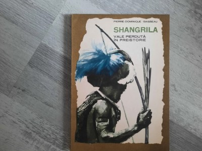 Shangrila.Vale pierduta in preistorie de Pierre Dominique Gaisseau foto