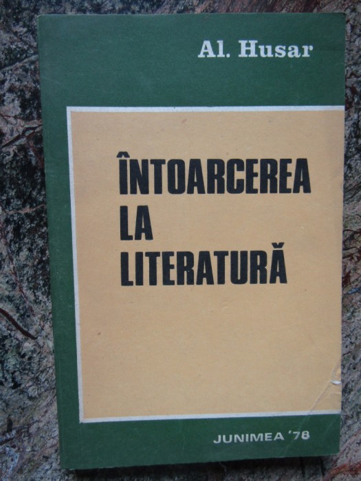 Alexandru Husar - Intoarcerea la literatura - Printre clasici