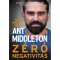 Z&eacute;r&oacute; negativit&aacute;s - Ant Middleton
