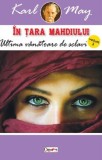 Ultima v&acirc;nătoare de sclavi. &Icirc;n țara mahdiului (Vol. 3) - Paperback - Karl May - Dexon