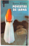 POVESTIRI DE IARNA de KAREN BLIXEN, 2004, Humanitas