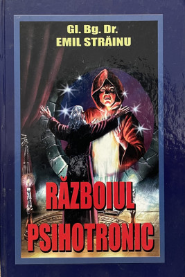 EMIL STRAINU - RAZBOIUL PSIHOTRONIC , 2008 * foto